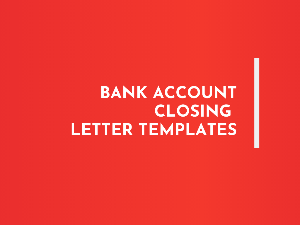 Bank Account Closing Letter Format - 7 Sample Templates ...