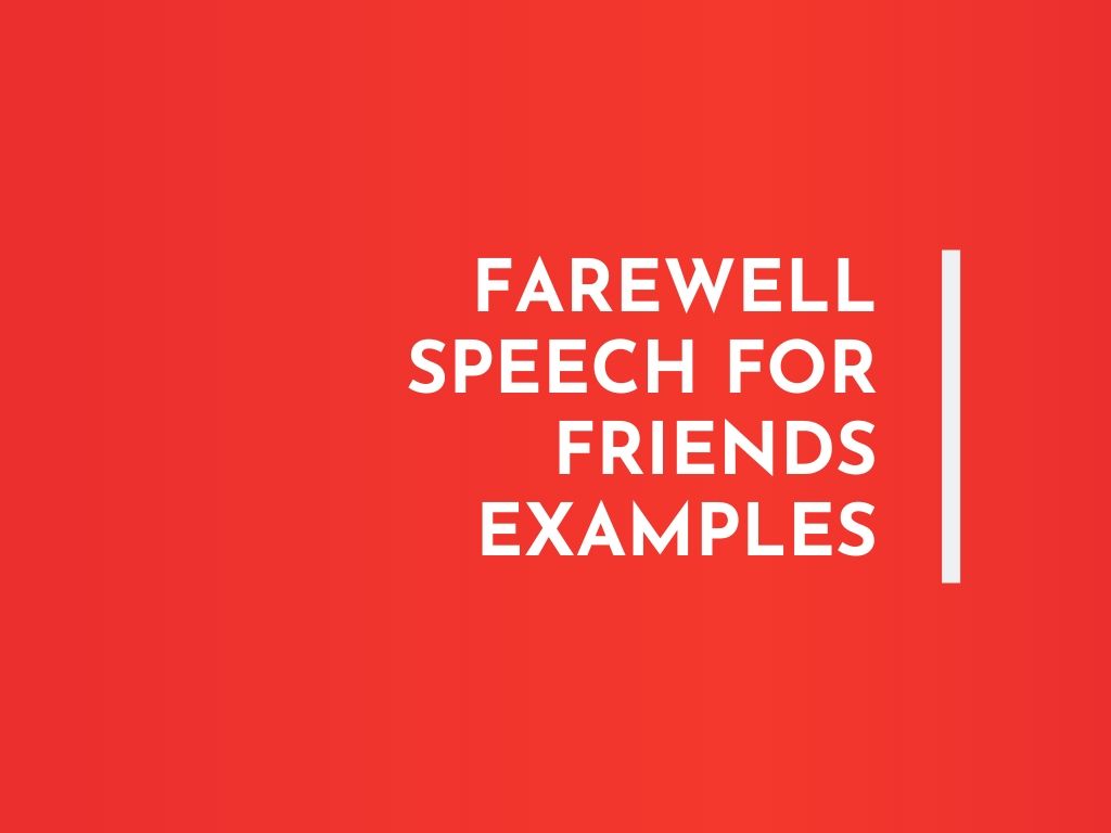 how to make a farewell speech to friends