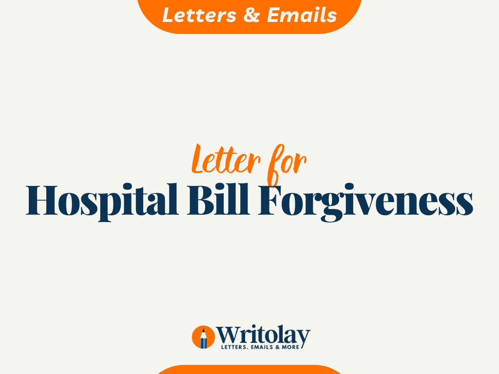 Hospital Bill Forgiveness Letter: 25 Letters & Email Samples